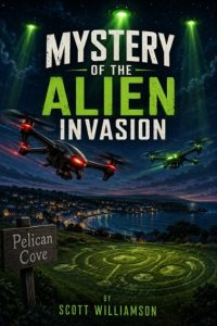 Scott Williamson - Mystery of the Alien Invasion - Book 10